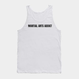 Martial Arts Addict Motivational T-Shirt Tank Top